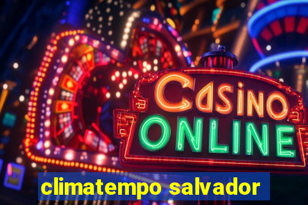 climatempo salvador